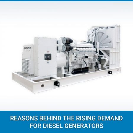 Reasons Behind The Rising Demand For Diesel Generators